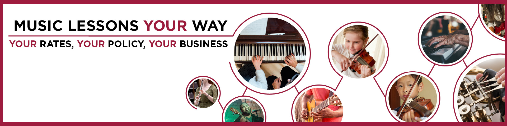 Music Lessons Your Way Your Rates, Your Policy, Your Business Banner